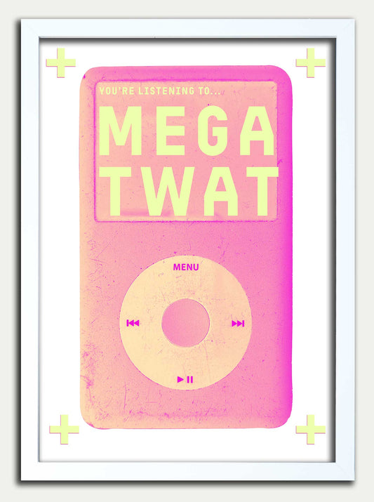 MEGA TWAT Fine Art Print