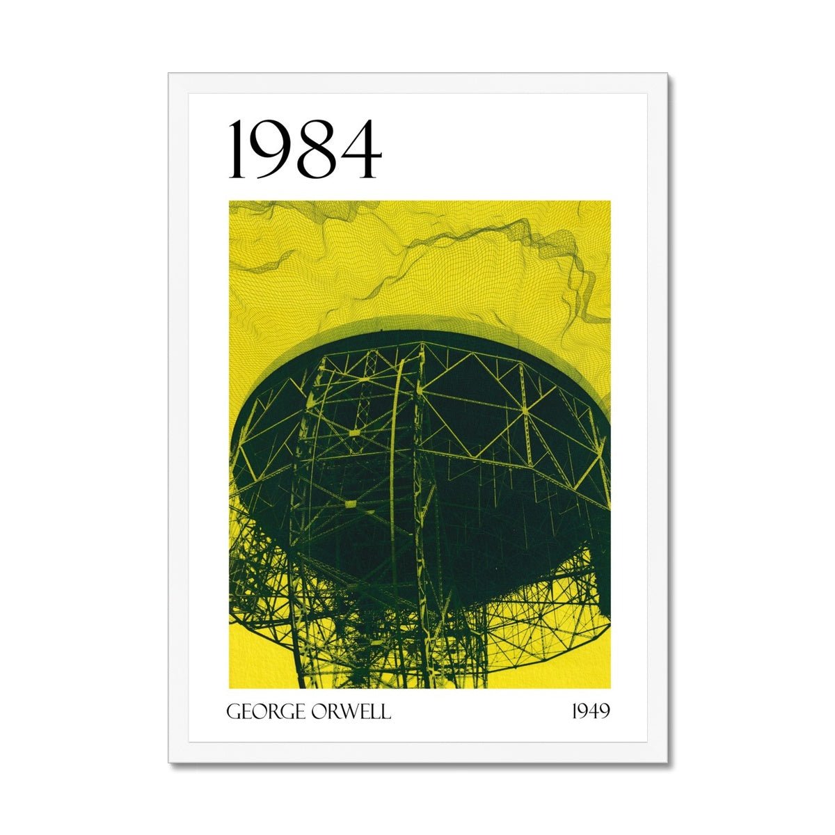 A white framed fine art print of George Orwell's 1984 "Big Brother is Listening" showing the Lovell Telescope on yellow background